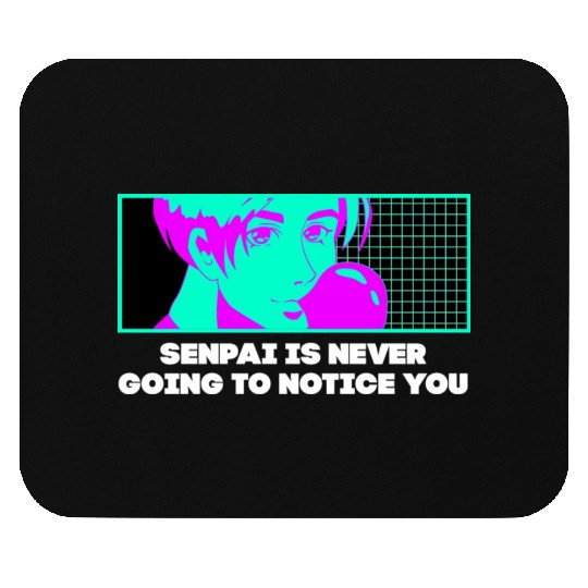 Senpai Is Never Going to Notice You Anime Funny Ma Mouse Pads