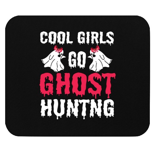 Cool Girls Go Ghost Hunting Mouse Pads