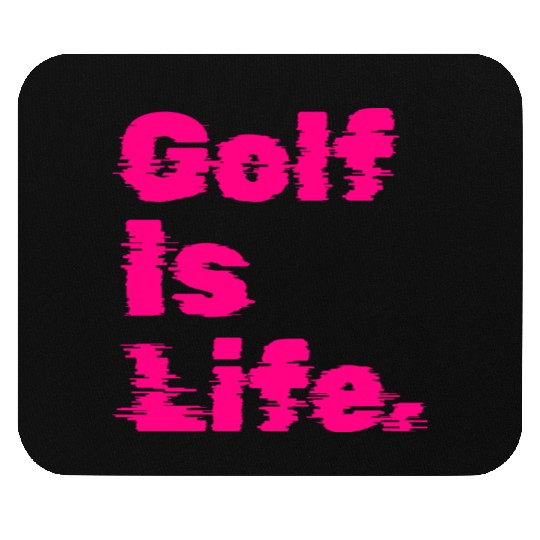 Golf Is Life, Hot Pink, Golfer, I Like Golf Mouse Pads