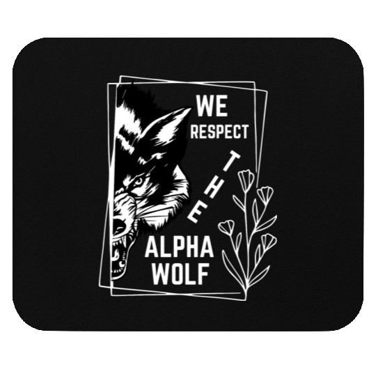 We Respect The Alpha Wolf Mouse Pads