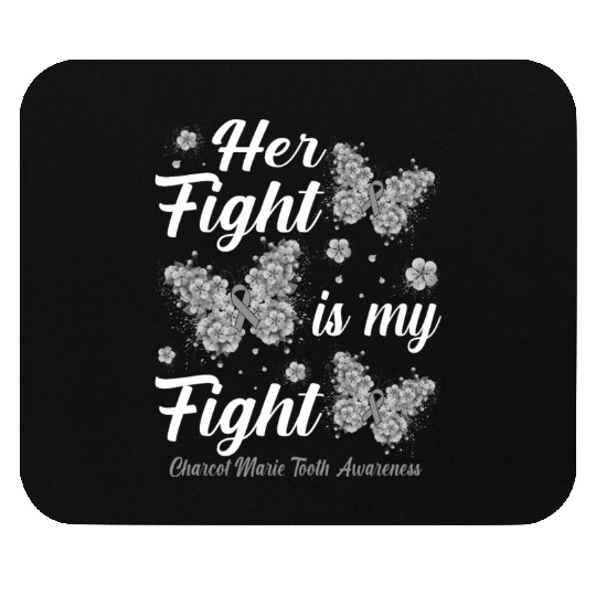 Her Fight Is My Fight Charcot Marie Tooth awarenes Mouse Pads