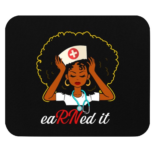 Earned It RN Nurse Nursing black nurse Graduation Mouse Pads