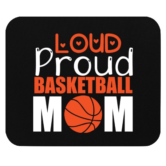 Loud Proud Basketball Mom Mouse Pads