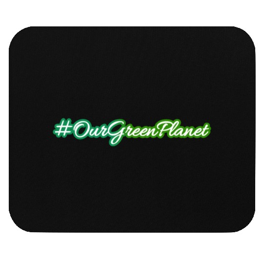 Our green planet - the earth Mouse Pads