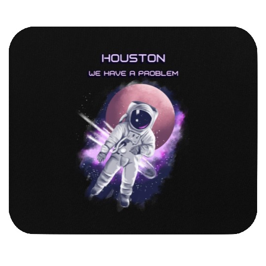 Houston we have a problem Mouse Pads