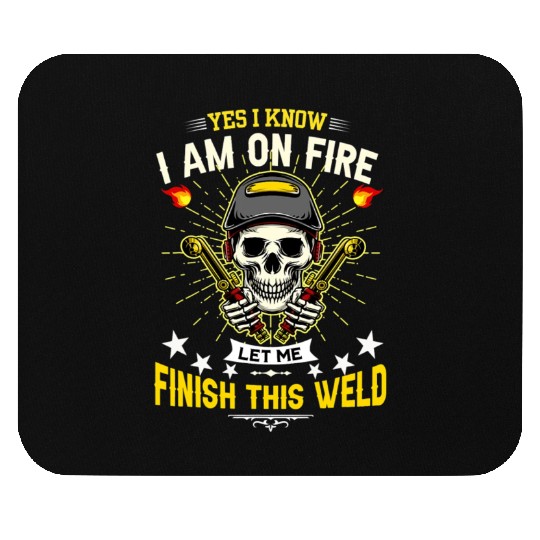 Yes I Know I Am On Fire Welding Metal Worker Mouse Pads