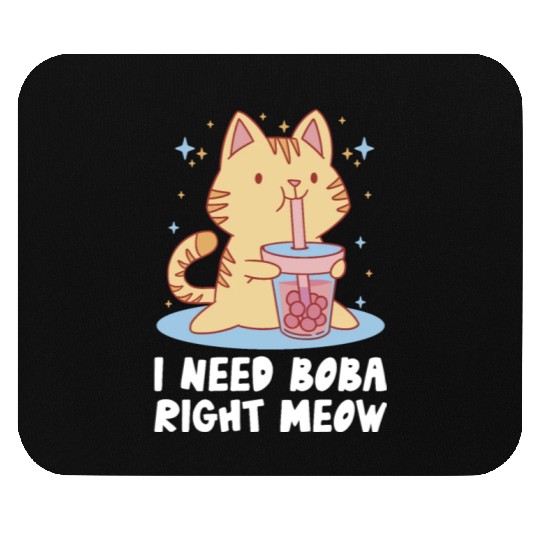 I Need Boba Right Meow Bubble Tea Boba Tea Cat Mouse Pads