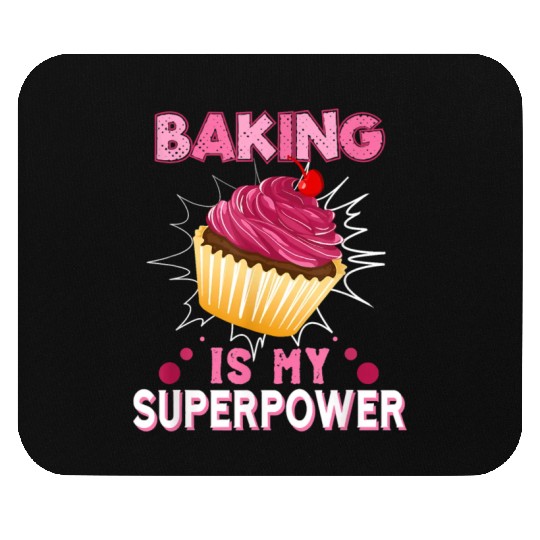 Baking Is My Superpower Delicious Cupcake Baker Mouse Pads
