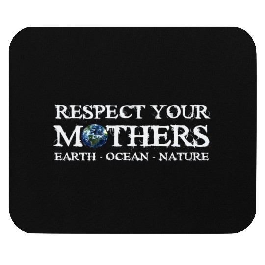Respect Your Mothers Earth Day Mouse Pads