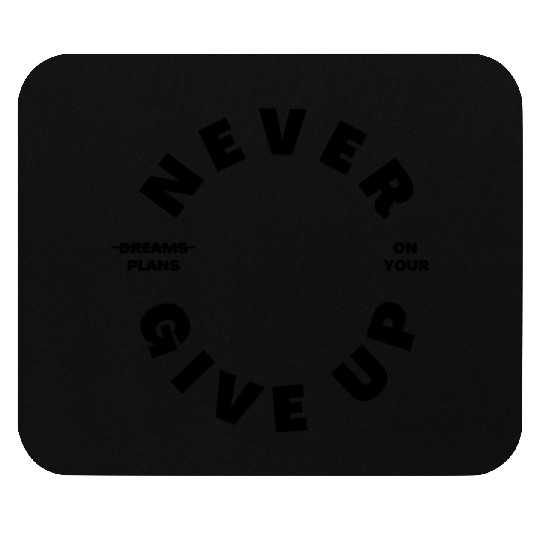 Never Give Up on Your Dreams 》Plans Mouse Pads