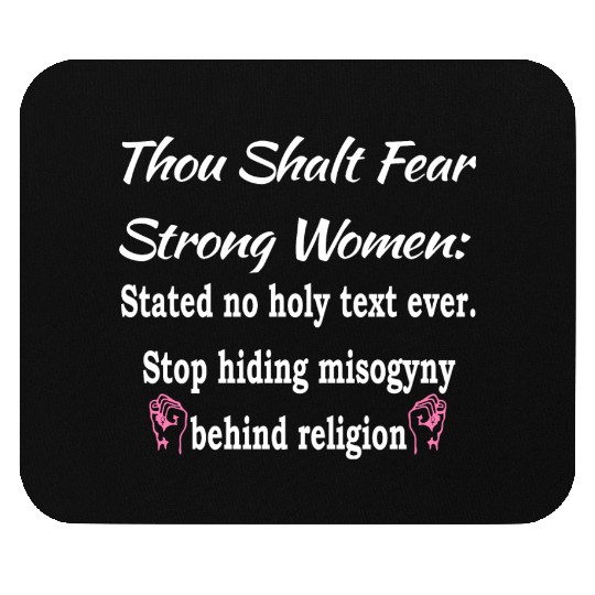 Thou Shalt Fear Strong Women Mouse Pads
