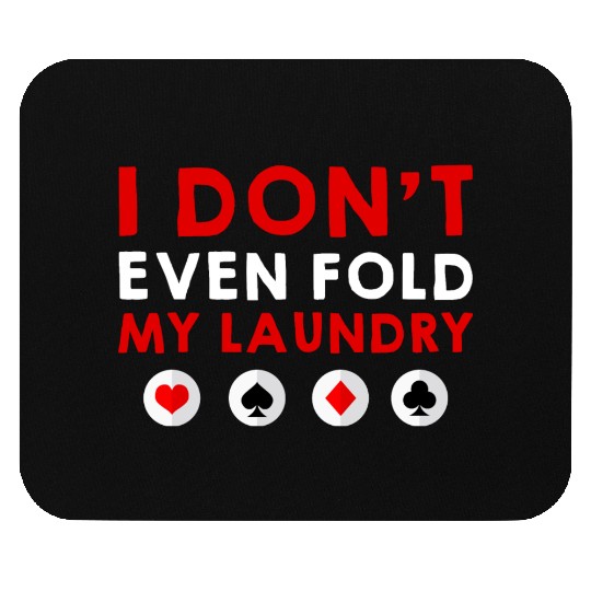 I Don't Even Fold My Laundry 4 Mouse Pads