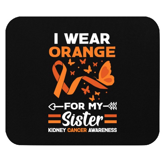 I Wear Orange For My Sister Kidney Cancer Mouse Pads
