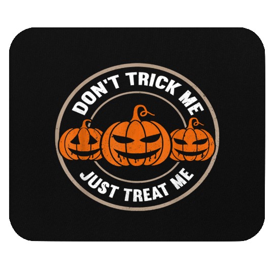 Dont Trick Me Just Treat MeFunny Halloween 85 Mouse Pads