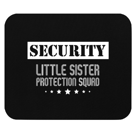 Security Little Sister Protection Squad Big Brothe Mouse Pads