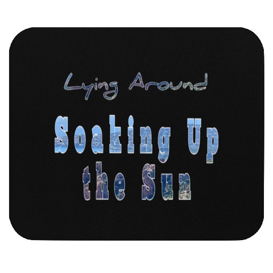 Soaking up the sun Mouse Pads