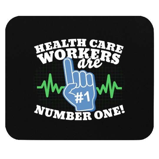 Health Care Workers Are Number One Mouse Pads