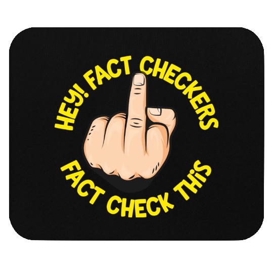 Hey Fact Checkers Mouse Pads