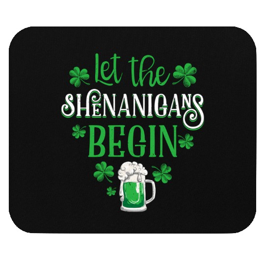 Let The Shenanigans Begin St Patricks Day Drinking Mouse Pads