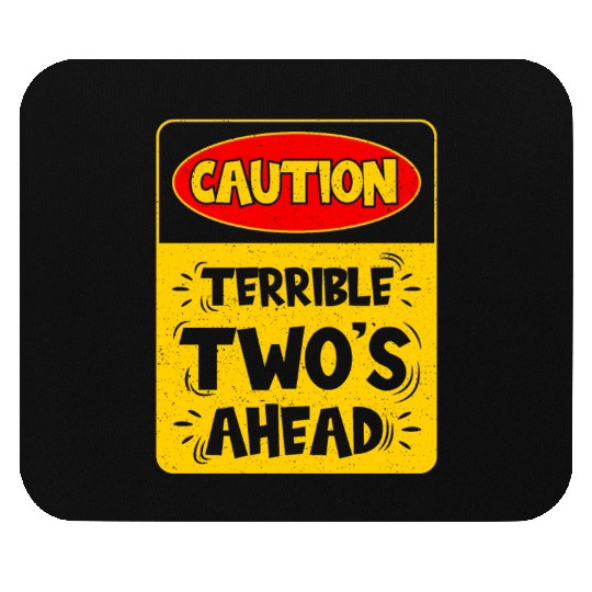 Caution Terrible Two's Ahead Mouse Pads