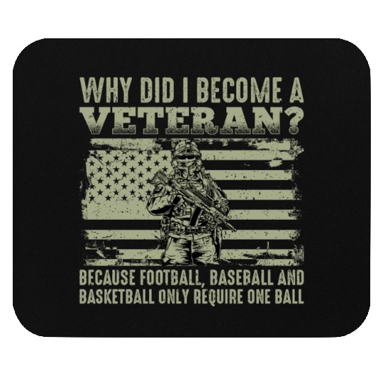Why Did I Become a Veteran funy Mouse Pads
