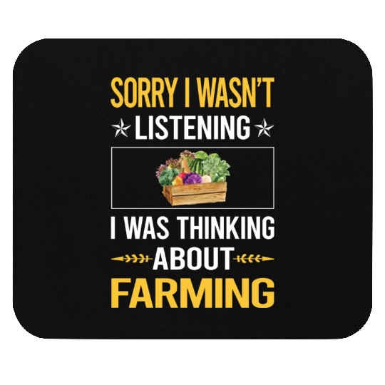 Sorry I Was Not Listening Farming Farm Farmer Mouse Pads