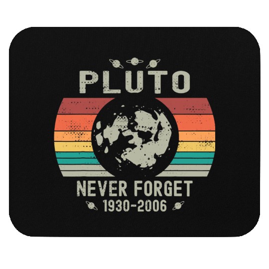 Funny Space Science Pluto Never Forget Astronomy Mouse Pads