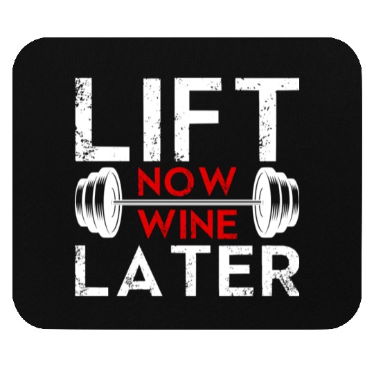 Lift Now Wine Later Bodybuilding Weight Training Mouse Pads
