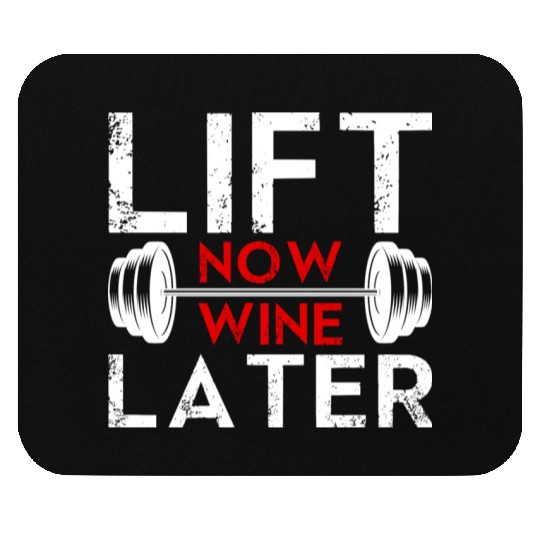 Lift Now Wine Later Bodybuilding Weight Training Mouse Pads