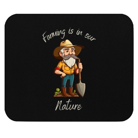 Farming is in our nature Farmer Farming Tractor Mouse Pads