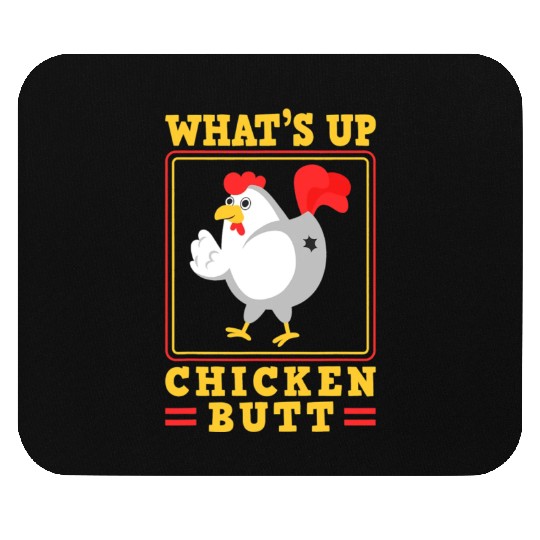 Funny Farmer Animal Pet Whats Up Chicken Butt Mouse Pads