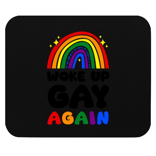 Woke Up Gay Again LGBT Community Mouse Pads