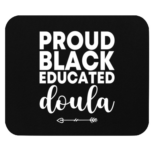 Proud Black Educated Doula Birth Doulas Newborn La Mouse Pads
