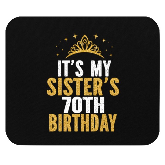 It'S My Sister 70Th For 70 Mouse Pads