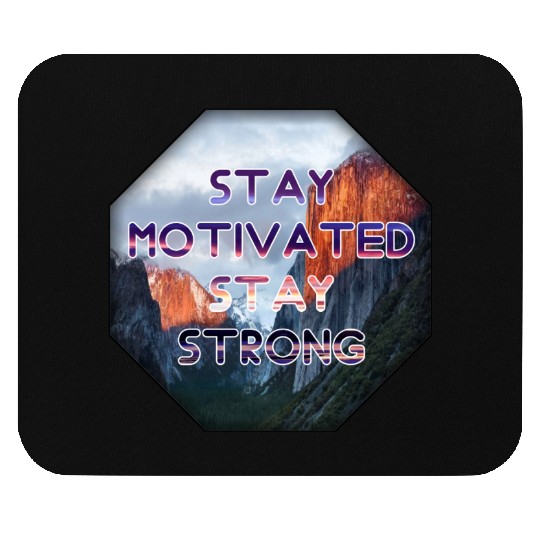 Stay motivated stay strong Mouse Pads
