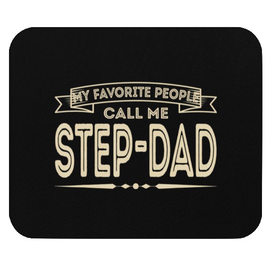 My Favorite People Call Me Step-Dad Funny Dad Papa Mouse Pads