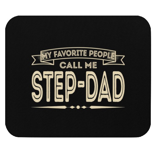 My Favorite People Call Me Step-Dad Funny Dad Papa Mouse Pads