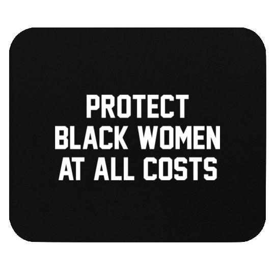 Protect Black At All Costs Best Resist Mouse Pads