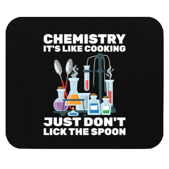 Chemist Chemistry It'S Like Cooking Scientist Mouse Pads