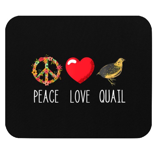 Quail Love Peace Quail Birds Lover Japanese Quail Mouse Pads