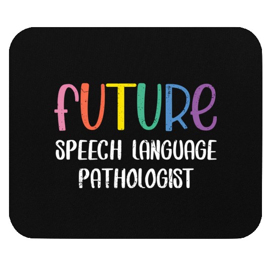 Future ech Language Pathologist ech Therapist Mouse Pads