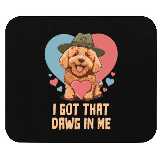 I Got Dawg In Me Goldendoodle Dad Doodle Mama Mouse Pads