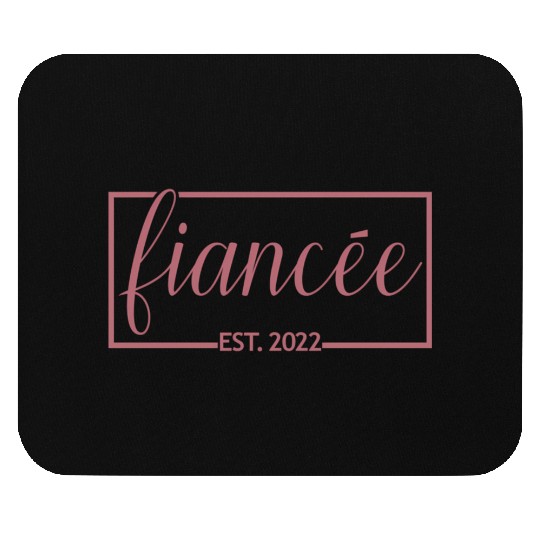 Fiancée Est 2022 Engagement Future Bride Engaged Mouse Pads