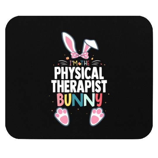 I'M The Physical Therapist Bunny Easter Day Rabbit Mouse Pads