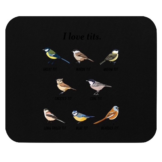 I Love Tits Birdwatching Bird Lover Mouse Pads