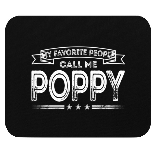 My Favorite People Call Me Poppy Dad Grandpa Mouse Pads