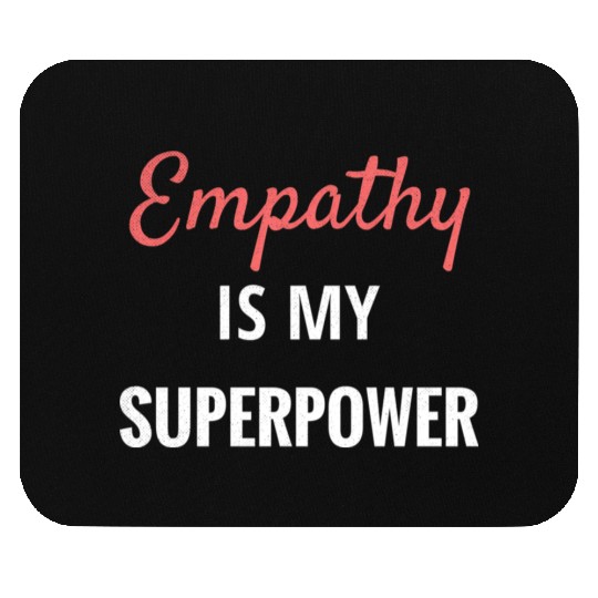 Empathy Is My Superpower Introvert Empathical Empa Mouse Pads
