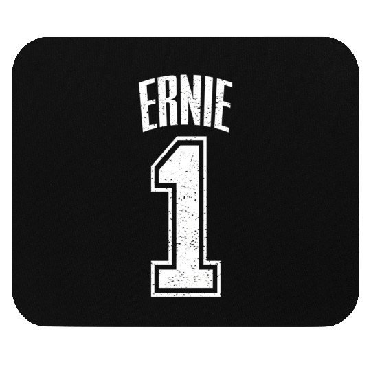 Ernie Supporter Number 1 Greatest Fan Mouse Pads