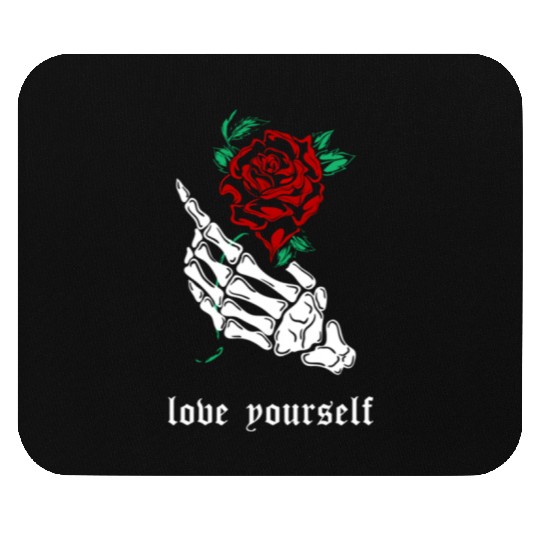 Love Yourself Skeleton Hand Rose Aesthetic Goth Gr Mouse Pads