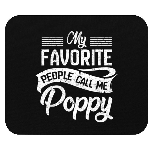 My Favorite People Call Me Poppy Grandpa Fathers D Mouse Pads